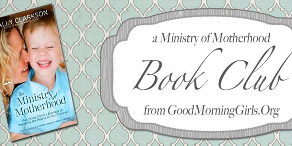 Ministry of Motherhood Week 10