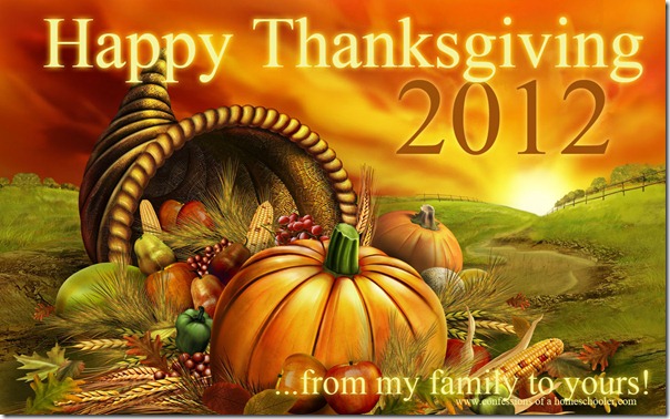 Happy Thanksgiving 2012 – Confessions of a Homeschooler