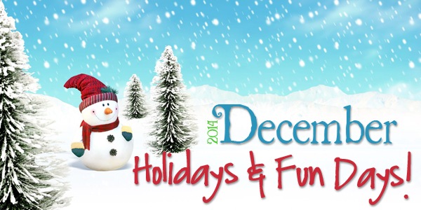 2014 December Holidays & Fun Days