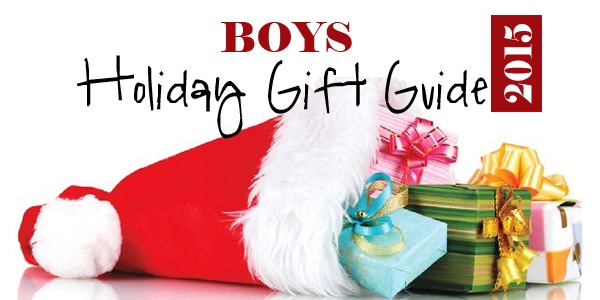 2015 Boys Holiday Gift Guide