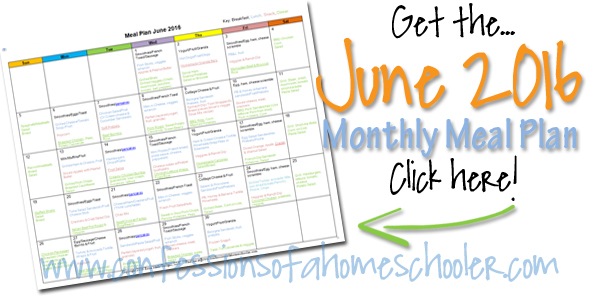 June 2016 Monthly Meal Plan - Confessions of a Homeschooler