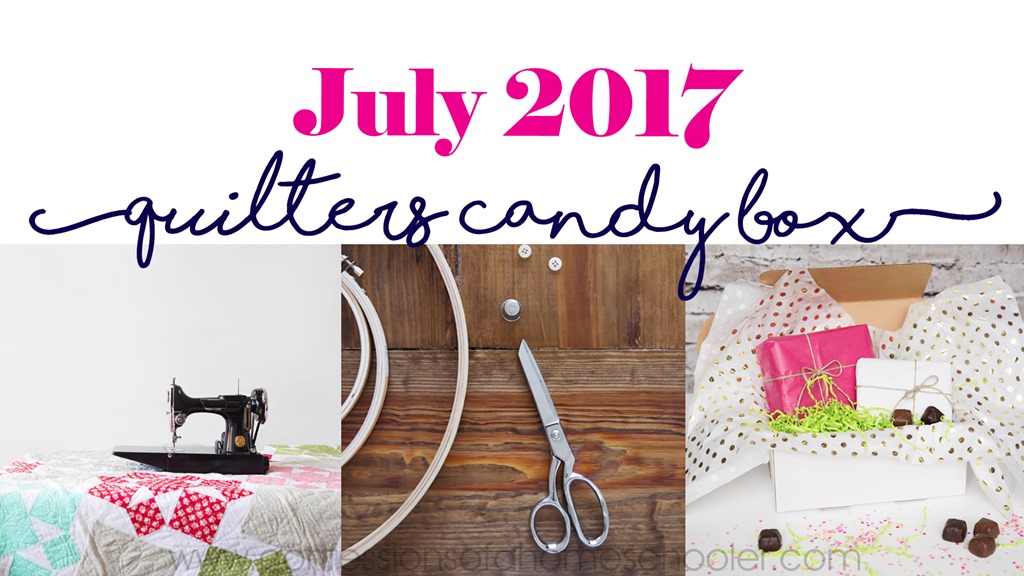 July 2017 Quilter’s Candy Box Un-boxing