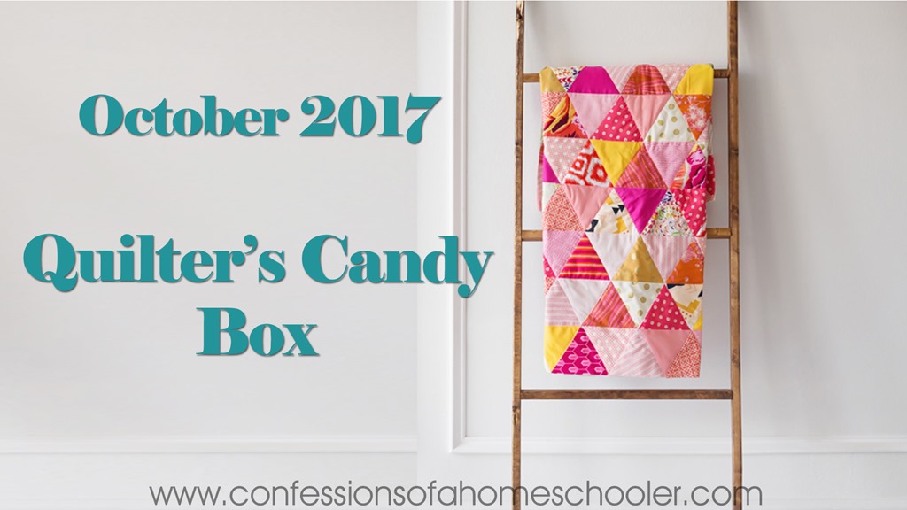 October 2017 Quilter’s Candy Box Unboxing!