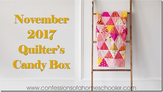 November 2017 Quilter’s Candy Box Unboxing!