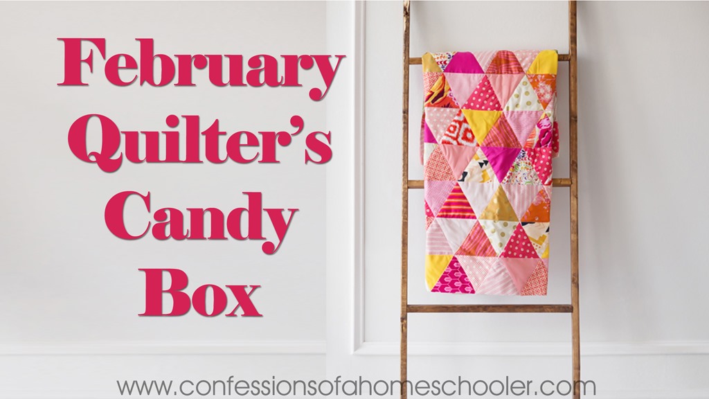 February Quilter’s Candy Box Unboxing