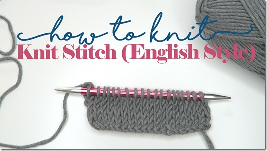 How to Knit: The Knit Stitch English Style