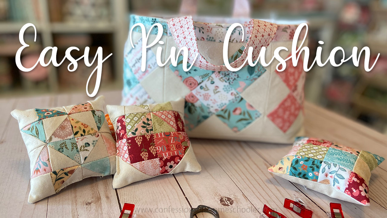 Easy Quilty Pin Cushion Tutorial! - Confessions of a Homeschooler