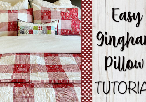 How to Sew an Easy Gingham Pillowcase!