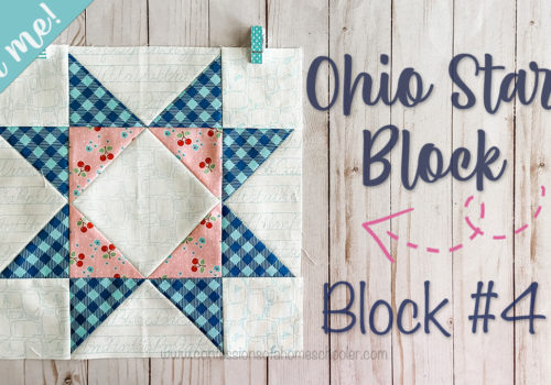 2021 Sew With Me – Ohio Star – Block 4