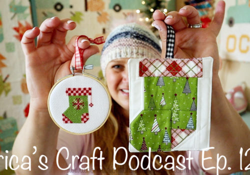 Erica’s Craft Podcast Ep. 12