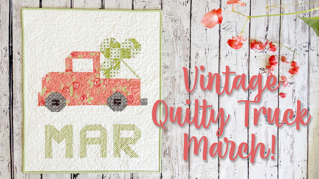 Vintage Quilty Truck of the Month: March