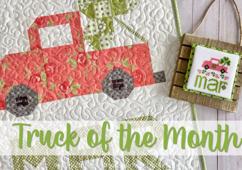 March Vintage Quilty & Stitchy Truck of the Month preview!
