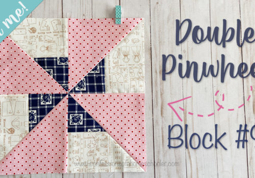 Sew With Me – Block #9 – Double Pinwheel