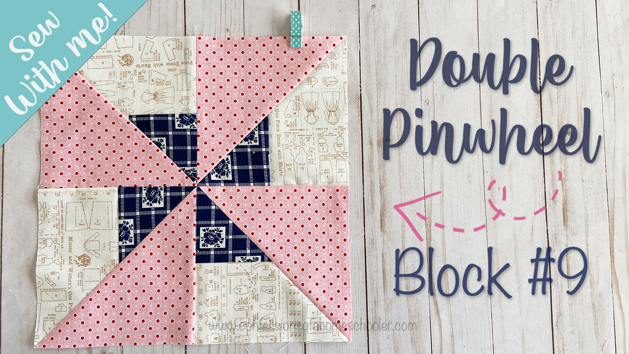 Sew With Me – Block #9 – Double Pinwheel