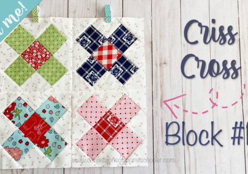 Sew With Me – Block #11 – Criss Cross Block