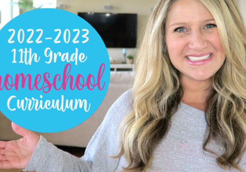 2022-2023 11th Grade Homeschool Curriculum Picks!
