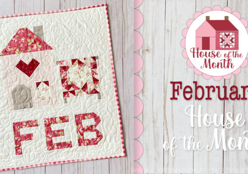 2023 Quilty House of the Month: February!