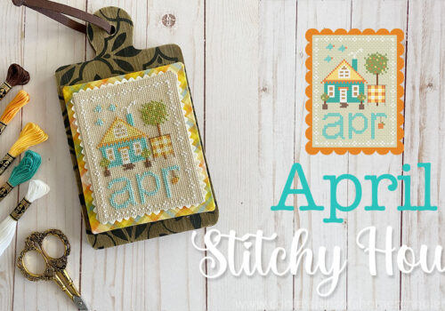 2023 Stitchy House of the Month: April!