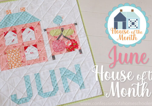 2023 Quilty House of the Month: June!