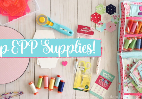 My Favorite English Paper Piecing Supplies! (Let’s EPP!)
