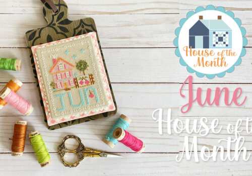 2023 Stitchy House of the Month: June!