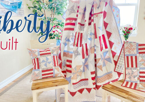 Liberty Quilt, Pillow, and Runner Pattern!