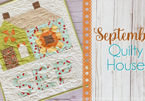 2023 Quilty House of the Month: September!