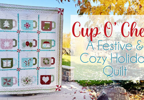 Cup O’ Cheer Quilt Pattern