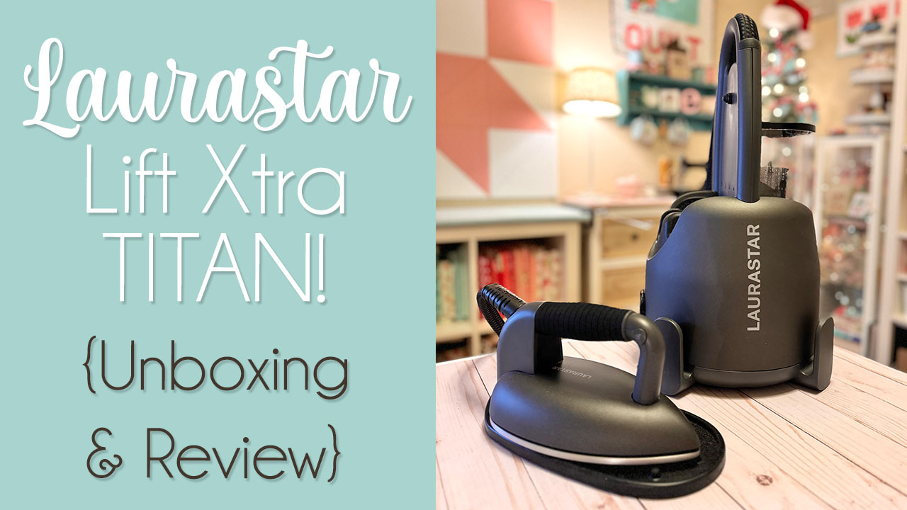 Laurastar Lift Xtra Titan Unboxing and Review