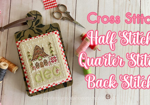 Cross Stitch: How to Half Stitch, Quarter Stitch, and Back Stitch
