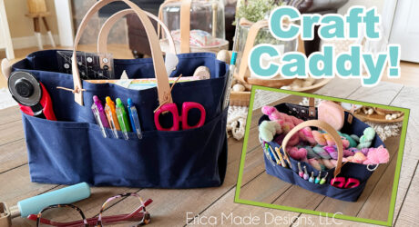 Erica’s Craft Supply Caddy Tutorial!