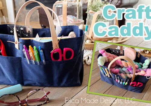 Erica’s Craft Supply Caddy Tutorial!