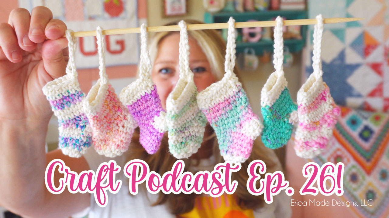 Erica’s Craft Podcast Ep. 26
