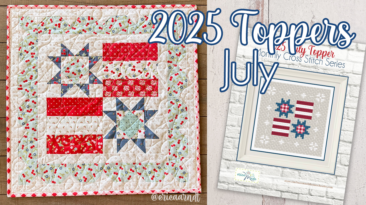 2025 July Monthly Table Toppers (July Quilt and Cross-Stitch!)