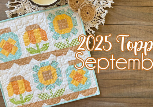 2025 September Monthly Table Toppers (September Quilt and Cross-Stitch!)