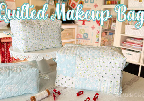 EASY QUILTY MAKEUP BAGS! Three size options!