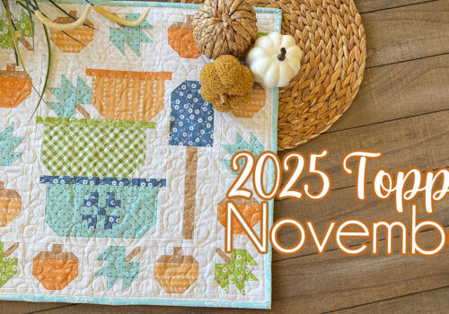 2025 November Monthly Table Toppers (November Quilt and Cross-Stitch!)