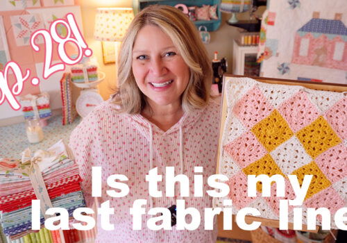 Erica’s Craft Podcast Ep. 28 – Is this my LAST fabric line?Episode 2